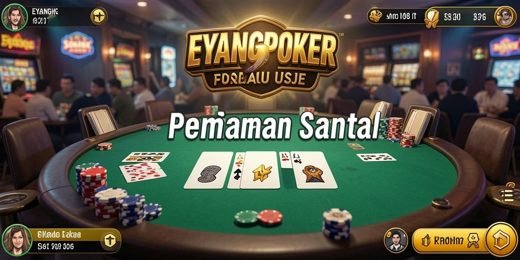 Tampilan gameplay Casual EYANGPOKER yang seru dan menarik.